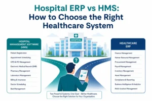 Hospital Management Software vs ERP solutions for healthcare organizations